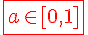 4$\red\fbox{a\in[0,1]}